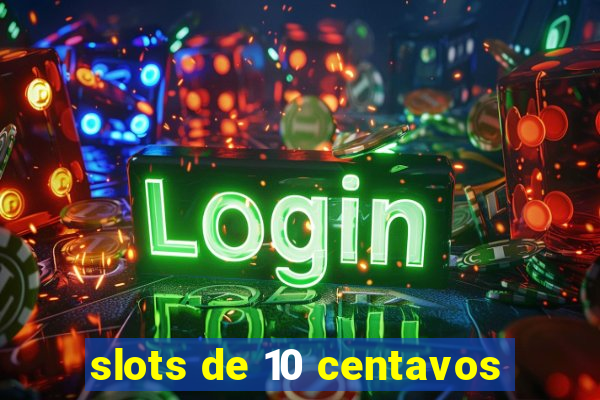 slots de 10 centavos